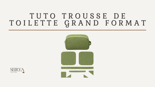 tuto trousse de toilette grand format